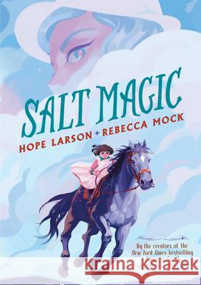 Salt Magic Hope Larson Rebecca Mock 9780823446209