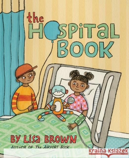 The Hospital Book Lisa Brown 9780823446650 Holiday House Inc