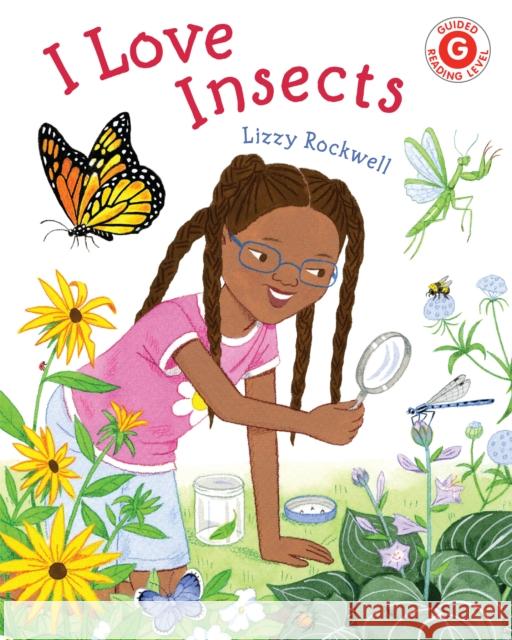 I Love Insects Lizzy Rockwell 9780823447596 Holiday House