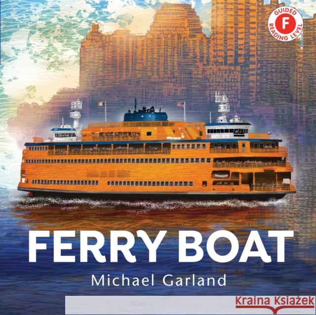 Ferry Boat Michael Garland 9780823447701 Holiday House