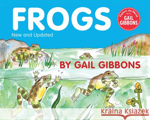 Frogs Gibbons, Gail 9780823448340 Holiday House
