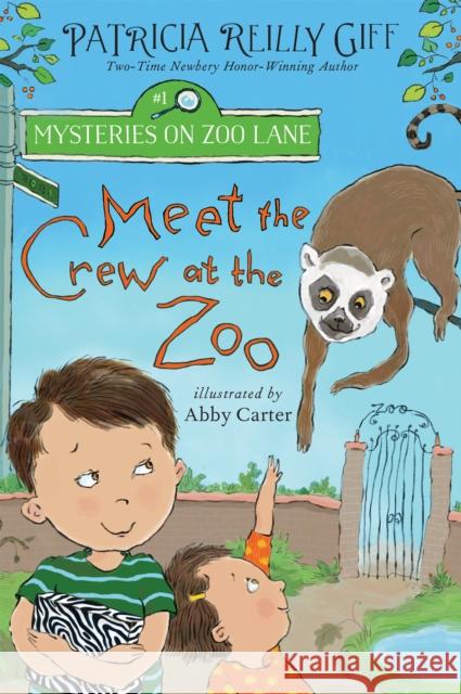 Meet the Crew at the Zoo Patricia Reilly Giff Abby Carter 9780823448500 Holiday House