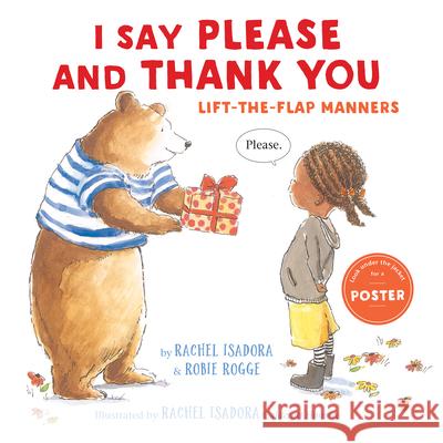 I Say Please and Thank You: Lift-The-Flap Manners Rogge, Robie 9780823449194