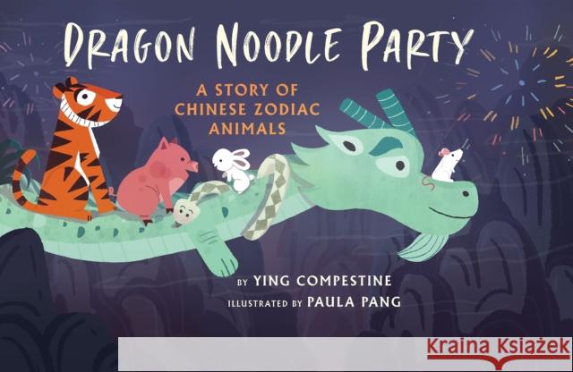 Dragon Noodle Party Ying Chang Compestine Paula Pang 9780823449507 Holiday House