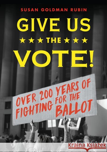 Give Us the Vote!: Over Two Hundred Years of Fighting for the Ballot  9780823449903 Holiday House