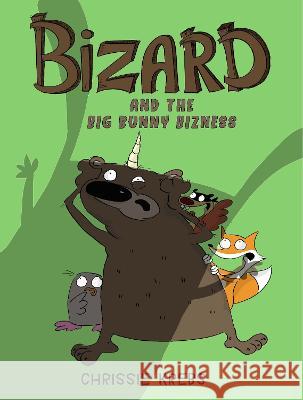 Bizard and the Big Bunny Bizness Chrissie Krebs 9780823451463