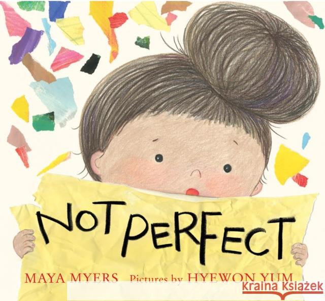 Not Perfect Maya Myers Hyewon Yum 9780823451708 Neal Porter Books