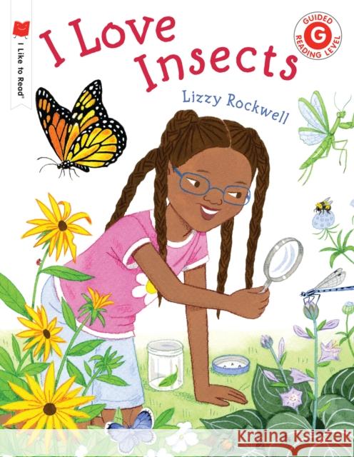 I Love Insects Lizzy Rockwell 9780823451777 Holiday House Inc