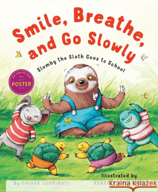 Smile, Breathe, and Go Slowly: Slumby the Sloth Goes to School Chiara Carminati Roberta Angaramo 9780823451838 Holiday House