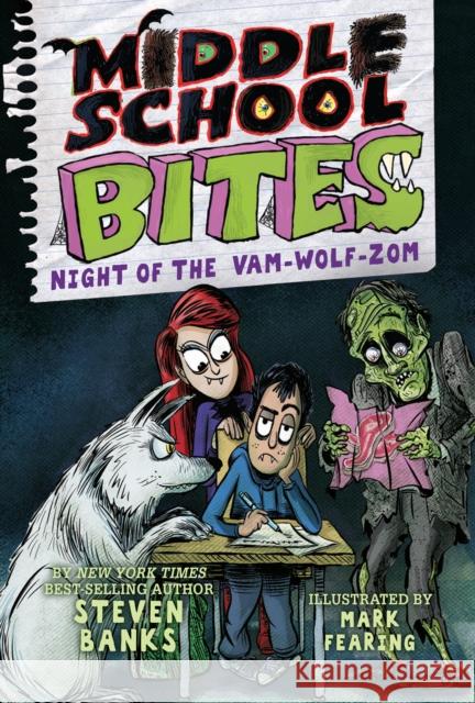 Middle School Bites 4: Night of the Vam-Wolf-Zom Banks, Steven 9780823452170 Holiday House