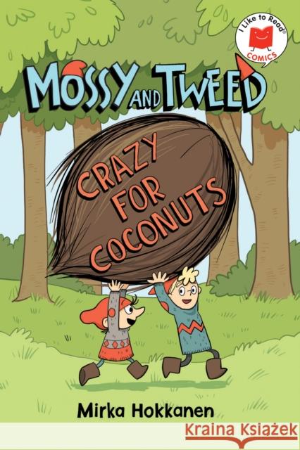 Mossy and Tweed: Crazy for Coconuts Mirka Hokkanen 9780823452347