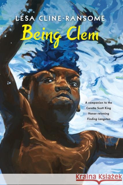 Being Clem Lesa Cline-Ransome 9780823452415