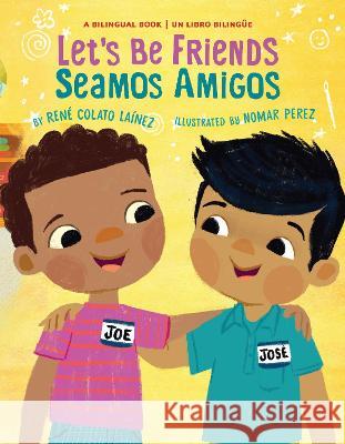 Let's Be Friends / Seamos Amigos: In English and Spanish / En Ingles Y Español Colato Laínez, René 9780823453115 Holiday House