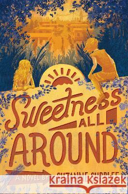 Sweetness All Around Suzanne Supplee 9780823453696 Holiday House