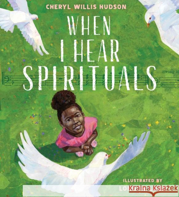 When I Hear Spirituals Cheryl Willis Hudson London Ladd 9780823453801 Holiday House Inc