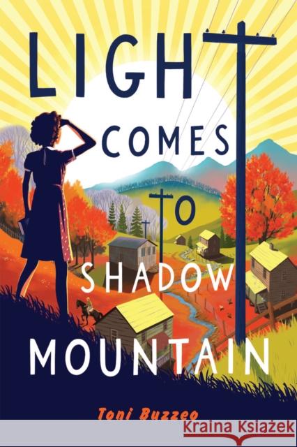 Light Comes to Shadow Mountain Toni Buzzeo 9780823453849