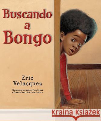 Buscando a Bongo Eric Velasquez 9780823453993 Holiday House