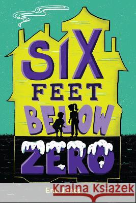 Six Feet Below Zero Ena Jones 9780823454693 Holiday House