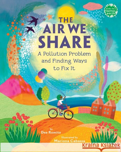 The Air We Share: A Pollution Problem and Finding Ways to Fix It Dee Romito Mariona Cabassa 9780823455003 Holiday House