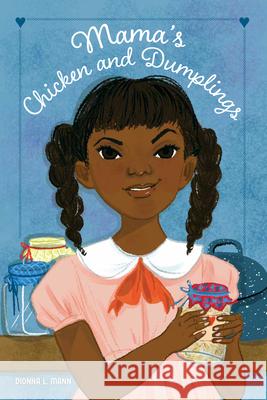 Mama's Chicken and Dumplings Dionna L. Mann 9780823455553 Margaret Ferguson Books