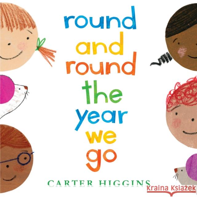 Round and Round the Year We Go Carter Higgins 9780823456529 Holiday House Inc