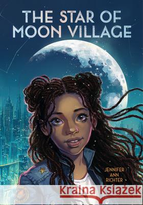 The Star of Moon Village Jennifer Ann Richter 9780823456574 Holiday House