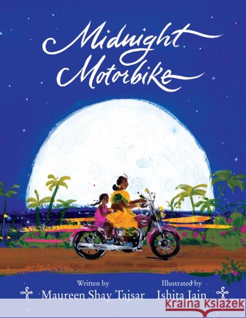 Midnight Motorbike Maureen Shay Tajsar Ishita Jain 9780823456628 Neal Porter Books