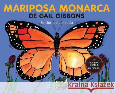 Mariposa Monarca Gail Gibbons 9780823456642 Holiday House