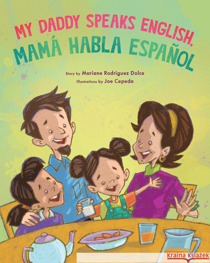 My Daddy Speaks English, Mam? Habla Espa?ol Mariane Rodrigue Joe Cepeda 9780823457816 Holiday House