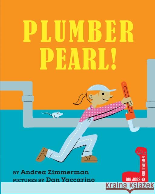 Plumber Pearl! Andrea Zimmerman 9780823457878