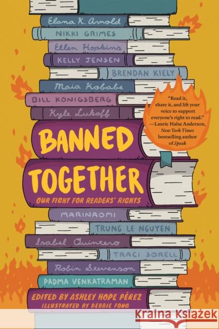 Banned Together: Our Fight for Readers' Rights Ashley Hope P?rez Debbie Fong 9780823458301 Holiday House