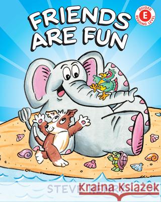Friends Are Fun Steve Henry 9780823460151