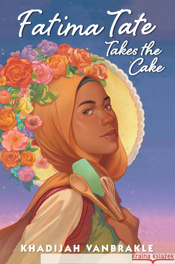 Fatima Tate Takes the Cake Khadijah Vanbrakle 9780823460755 Holiday House