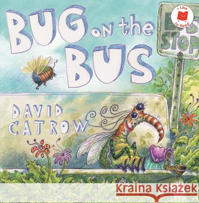 Bug on the Bus David Catrow David Catrow 9780823461080 Holiday House
