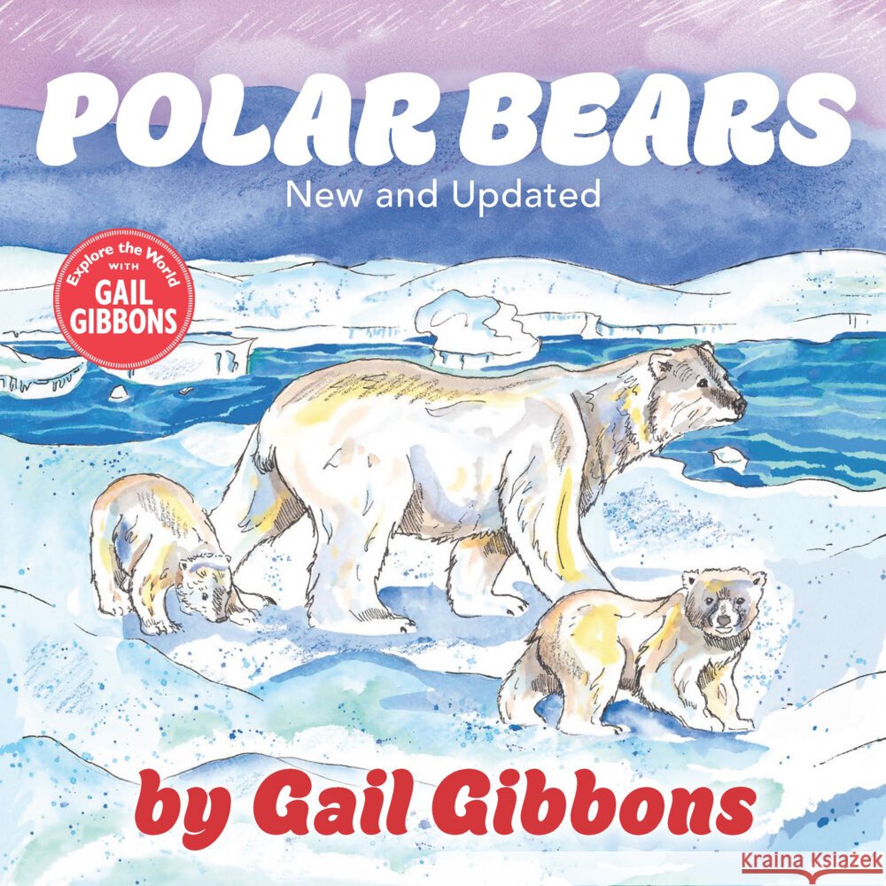 Polar Bears (New & Updated) Gail Gibbons 9780823461936 Holiday House