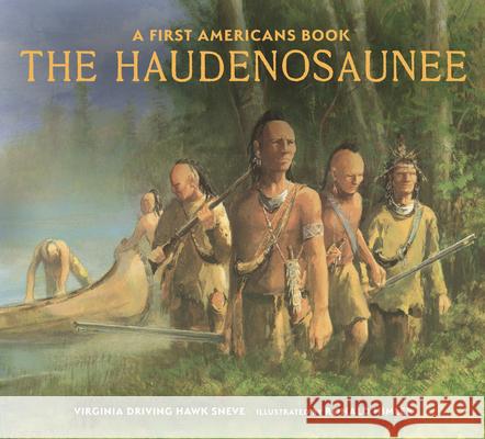The Haudenosaunee Virginia Driving Haw Sneve Ronald Himler 9780823462001 Holiday House