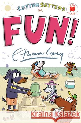 The Letter Setters in Fun! Ethan Long Ethan Long 9780823463718 Holiday House