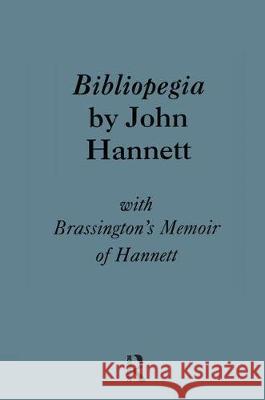 Bibliopegia: With Brassington's Memoir of Hannett Hannett, John 9780824040185 Taylor & Francis