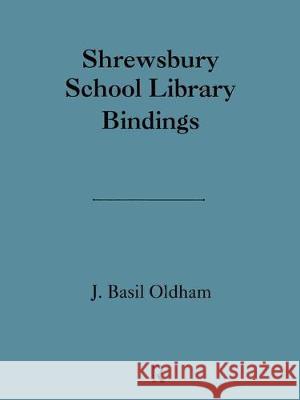 Shrewsbury School Library J. Basil Oldham James Oldham B. Oldha 9780824040468 Routledge
