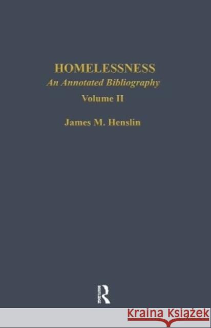 Homelessness: An Annotated Bibliography Henslin, James M. 9780824041151 Routledge