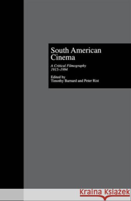 South American Cinema : A Critical Filmography, l915-l994 Tim Barnard 9780824045746