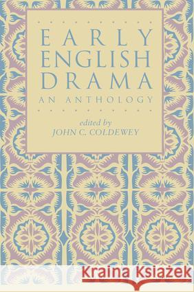 Early English Drama: An Anthology Coldewey, John C. 9780824054656 Garland Publishing