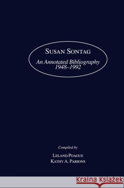 Susan Sontag: An Annotated Bibliography 1948-1992 Poague, Leland 9780824057312