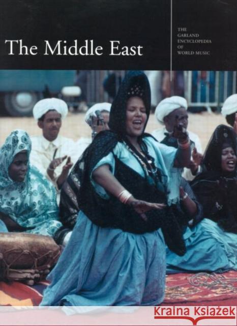 The Garland Encyclopedia of World Music: The Middle East [With Audio CD] Danielson, Virginia 9780824060428 Garland Publishing