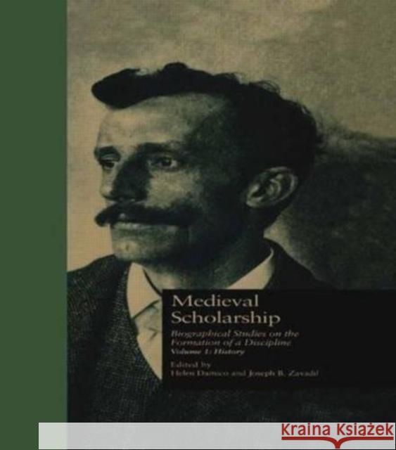 Medieval Scholarship: Biographical Studies on the Formation of a Discipline: History Damico, Helen 9780824068943