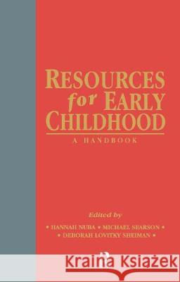 Resources for Early Childhood: A Handbook Nuba, Hannah 9780824073954 Routledge