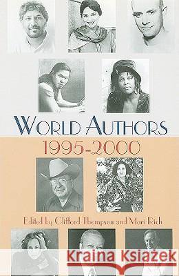 World Authors 1995-2000: 0 Clifford Thompson Mari Rich 9780824210328