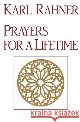 Prayers for a Lifetime Karl Rahner Albert Raffelt 9780824507305