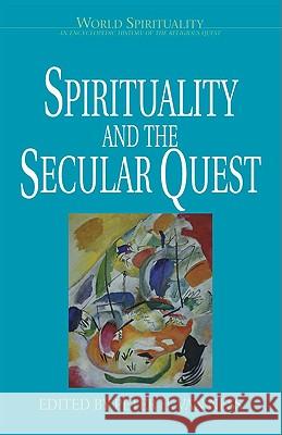 Spirituality and the Secular Quest Peter H. van Ness 9780824507749