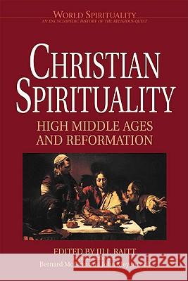 Christian Spirituality: High Middle Ages and Reformation Raitt, Jill 9780824509675 Herder & Herder